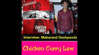 Exclusive Interview with Makrand Deshpande for Chicken Curry Law