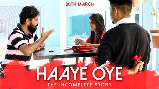 Haaye Oye - Incomplete Love Story - QARAN ft.Ash King -