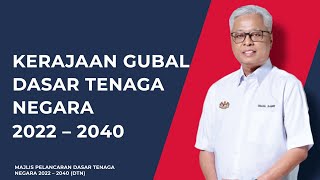 Kerajaan Gubal Dasar Tenaga Negara 2022 – 2040 (DTN)