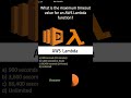 AWS Lambda | What is the maximum timeout value for an AWS Lambda function?