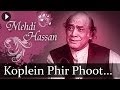 Konpalein Phir Phoot - Mehdi Hassan - Top Ghazal Songs