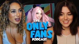 The Truth About Belle Delphine, Bella Thorne & OnlyFans | The OnlyFans Podcast #1