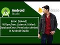 W/SyncTree: Listen at / failed: DatabaseError: Permission denied in Android Studio | Firebase