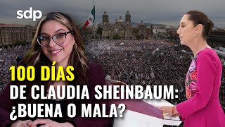 100 días de Claudia Sheinbaum, ¿buenos o malos?