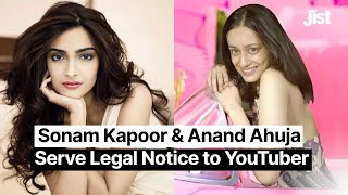 Sonam Kapoor- Anand Ahuja Serves Legal Notice to YouTuber| Jist