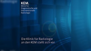 Diagnostik und Therapie: Die Radiologie an den KEM