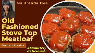 Old Fashioned Stovetop Meatloaf | My Way
