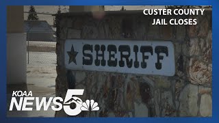 Custer County Jail closes