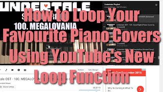 How To Loop Your Favorite Piano Covers Of Mine Using The NEW YouTube Function!