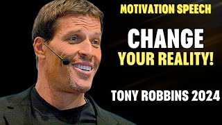 CHANGE YOUR REALITY | Tony Robbins Motivation 2024 | Motivation Life Coaching