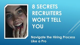 8 Secrets Recruiters Won't Tell You