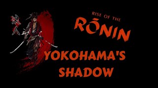 Rise of the Ronin : Yokohama's Shadow and Hidden Motives