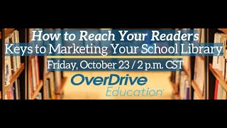 How to Reach Your Readers: Keys to Marketing Your School Library