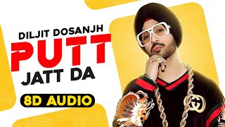 Putt Jatt Da (8D Audio🎧) | Diljit Dosanjh | Ikka I Kaater | Latest Punjabi Songs 2020