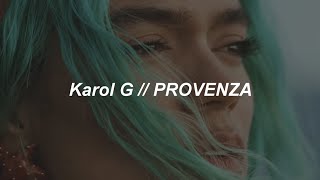 KAROL G - PROVENZA 💔|| LETRA
