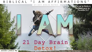 I AM Affirmations | Who YOU are in Jesus Christ | 21 Day Brain Detox Dr. Caroline Leaf