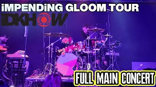 IDKHow: iMPENDiNG GLOOM TOUR [10/29 Mesa Arizona: MAIN CONCERT]