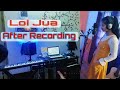 Loi Jua (After Recording)Studio video | faiyaz_kangkana_tony_ Tanbeer_ Debajit_|