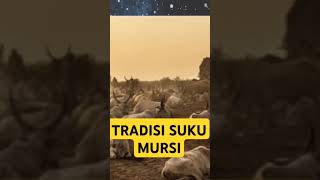 keunikan tradisi suku Mursi #fyp