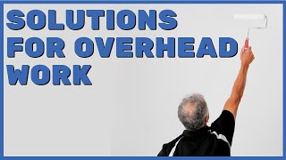 Solutions for Shoulder Pain with Overhead Work or Activities (Repetitive)
