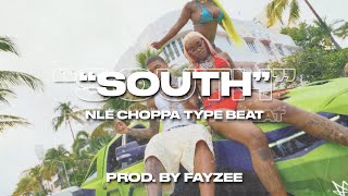 🎧[FREE]  NLE Choppa x Lil Baby Type Beat - "SOUTH"