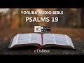 PSALMS 19 – YORUBA AUDIO BIBLE – BIBELI MIMO