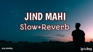 Jind Mahi (Lyrics) Full Song | New Viral Song | Slow+Reverb | Diljit Dosanjh | priya choudhary