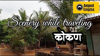 Scenery while traveling | Konkan | Lanja | Ratnagiri | #AmpedEnigma