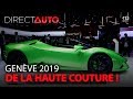 GENÈVE 2019 : LE RENDEZ-VOUS DE L'AUTOMOBILE HAUTE COUTURE !