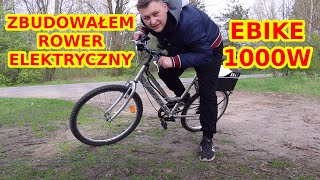 JAK ZBUDOWAŁEM ROWER ELEKTRYCZNY?! | EBIKE 1000W 700Wh | Miejski rower elektryczny