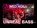 WED HOILL-UNREAL BASS