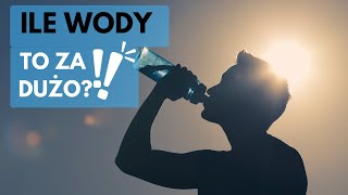 Czy nadmiar wody może być groźny?