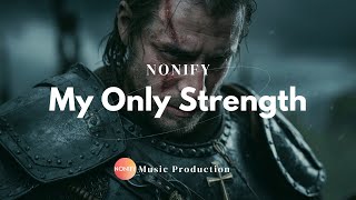 My Only Strength Ft Nonify Music Productions |  Christian Worship Music