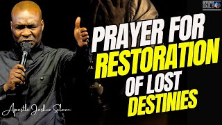 [12:00 MIDNIGHT] PRAYER FOR RESTORATION OF LOST DESTINIES  I APOSTLE JOSHUA SELMAN