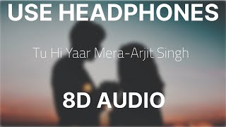 Tu Hi Yaar Mera (8D AUDIO) - Pati Patni Aur Woh | Rochak, Arijit Singh, Neha Kakkar |