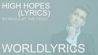 High Hopes - Panic! At The Disco (Lyrics) 🎵 - Popular Songs Lyrics 2018