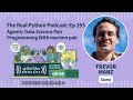 Agentic Data Science Pair Programming With marimo pair | Real Python Podcast #293
