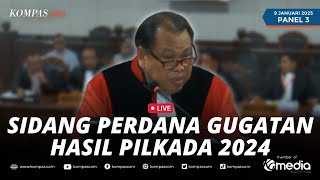 🔴LIVE - MK Gelar Sidang Perdana Gugatan Hasil Pilkada Gubernur, Bupati dan Walikota | Panel 3