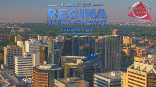 Regina Saskatchewan The Smoky Summer of 2023 4K UHD