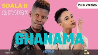 Download Sdala B & Paige - Ghanama (Zulu Version) [Official Audio] mp3