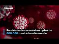 Pandémie de coronavirus : plus de 800 000 morts dans le monde