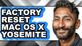 How to Factory Reset Mac Os X Yosemite - Easy Guide