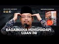 DATO USTAZ KAZIM ELIAS - BAGAIMANA NAK MENGHADAPI UJIAN INI