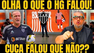 OS DONOS DA BOALA! HG FALOU DIRETO COM CUCA E TROUXE INFORMAÇÕES EXCLUSIVAS /NOTICIAS DO ATLETICO MG