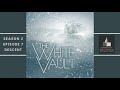The White Vault | Season 2 | Ep. 7 | Descent