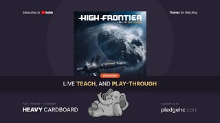 Epic High Frontier 4 All with Modules 0, 1, \u0026 2 EVENT- 3p Teaching \u0026 Play-through by Heavy Cardboard