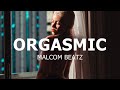 MALCOM BEATZ - Orgasmic (Audio Official)