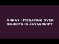Array : Iterating over objects in Javascript