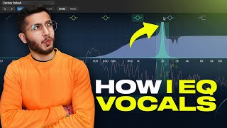 How I EQ Vocals | Rumble, Resonance, Mud, Whistles Explained in Hindi