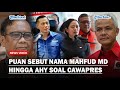 Puan Maharani Bocorkan Bacawapres Ganjar, Sebut Nama Mahfud MD Hingga AHY : Menimbang-nimbang Dulu